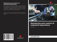 Monitoring and control of industrial operations的封面