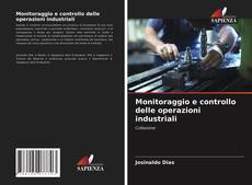 Copertina di Monitoraggio e controllo delle operazioni industriali