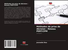 Capa do livro de Méthodes de prise de décision : Réseau PERT/CPM 