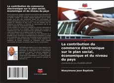 Обложка La contribution du commerce électronique sur le plan social, économique et du niveau du pays