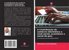 Copertina di A Contribuição do comércio electrónico a nível social, económico e social do país