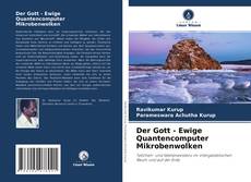 Der Gott - Ewige Quantencomputer Mikrobenwolken kitap kapağı