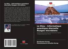 Capa do livro de Le Dieu - Informatique quantique éternelle Nuages microbiens 