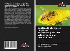 Copertina di Contenuto chimico e proprietà microbiologiche del veleno delle api dell'Anatolia