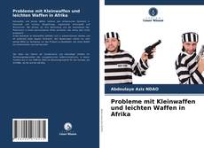 Couverture de Probleme mit Kleinwaffen und leichten Waffen in Afrika