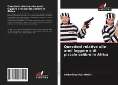 Copertina di Questioni relative alle armi leggere e di piccolo calibro in Africa