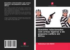 Bookcover of Questões relacionadas com armas ligeiras e de pequeno calibre em África