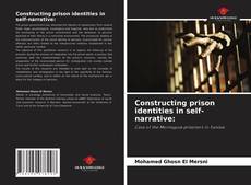 Capa do livro de Constructing prison identities in self-narrative: 