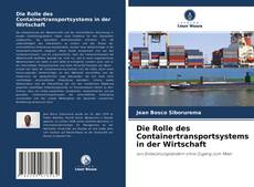 Обложка Die Rolle des Containertransportsystems in der Wirtschaft
