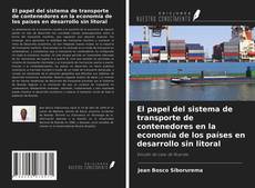 El papel del sistema de transporte de contenedores en la economía de los países en desarrollo sin litoral kitap kapağı