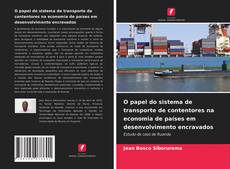 Capa do livro de O papel do sistema de transporte de contentores na economia de países em desenvolvimento encravados 