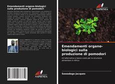 Copertina di Emendamenti organo-biologici sulla produzione di pomodori