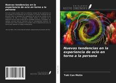 Borítókép a  Nuevas tendencias en la experiencia de ocio en torno a la persona - hoz