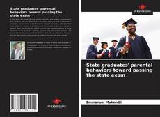 Portada del libro de State graduates' parental behaviors toward passing the state exam
