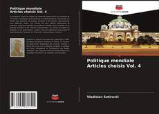Borítókép a  Politique mondiale Articles choisis Vol. 4 - hoz