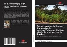 Social representations of the academic success/failure of Haitian students who arrived in Quebec的封面