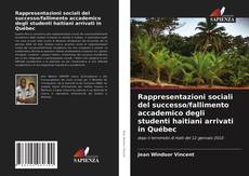 Copertina di Rappresentazioni sociali del successo/fallimento accademico degli studenti haitiani arrivati in Québec