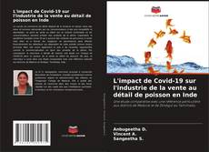 Bookcover of L'impact de Covid-19 sur l'industrie de la vente au détail de poisson en Inde