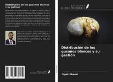 Distribución de los gusanos blancos y su gestión kitap kapağı