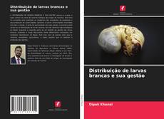 Buchcover von Distribuição de larvas brancas e sua gestão