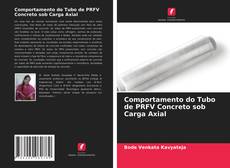 Buchcover von Comportamento do Tubo de PRFV Concreto sob Carga Axial