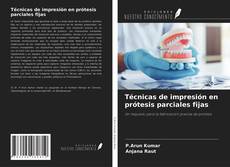 Обложка Técnicas de impresión en prótesis parciales fijas