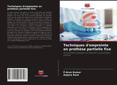 Techniques d'empreinte en prothèse partielle fixe kitap kapağı
