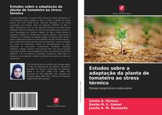 Couverture de Estudos sobre a adaptação da planta de tomateiro ao stress térmico