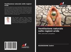 Copertina di Ventilazione naturale nelle regioni aride