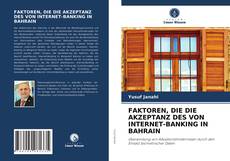 Portada del libro de FAKTOREN, DIE DIE AKZEPTANZ DES VON INTERNET-BANKING IN BAHRAIN