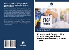 Couverture de Frauen und Gewalt: Eine Studie ausgewählter weiblicher Gothic-Fiction-Texte