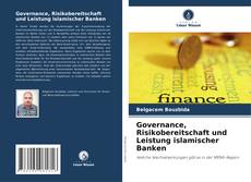 Обложка Governance, Risikobereitschaft und Leistung islamischer Banken