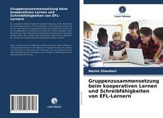 Buchcover von Gruppenzusammensetzung beim kooperativen Lernen und Schreibfähigkeiten von EFL-Lernern