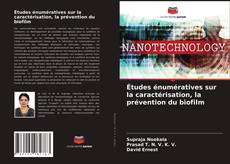 Études énumératives sur la caractérisation, la prévention du biofilm kitap kapağı