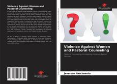 Couverture de Violence Against Women and Pastoral Counseling