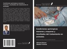 Buchcover von Condiciones quirúrgicas menores y mayores y resultados del tratamiento en animales