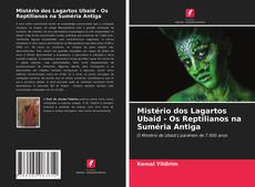 Buchcover von Mistério dos Lagartos Ubaid - Os Reptilianos na Suméria Antiga