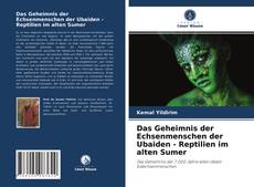 Copertina di Das Geheimnis der Echsenmenschen der Ubaiden - Reptilien im alten Sumer
