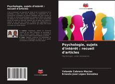 Psychologie, sujets d'intérêt : recueil d'articles的封面
