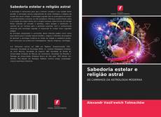Bookcover of Sabedoria estelar e religião astral
