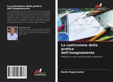 La costruzione della pratica dell'insegnamento的封面