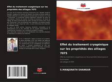 Buchcover von Effet du traitement cryogénique sur les propriétés des alliages 7075
