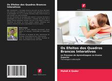Couverture de Os Efeitos dos Quadros Brancos Interativos