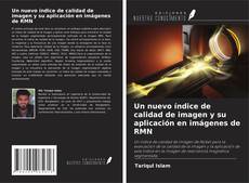 Bookcover of Un nuevo índice de calidad de imagen y su aplicación en imágenes de RMN