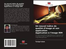 Un nouvel indice de qualité d'image et son application Application à l'image IRM的封面