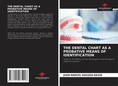 THE DENTAL CHART AS A PROBATIVE MEANS OF IDENTIFICATION的封面