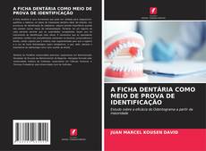 A FICHA DENTÁRIA COMO MEIO DE PROVA DE IDENTIFICAÇÃO kitap kapağı