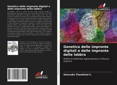 Copertina di Genetica delle impronte digitali e delle impronte delle labbra