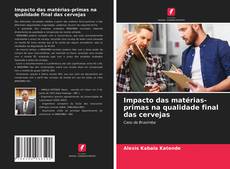 Capa do livro de Impacto das matérias-primas na qualidade final das cervejas 