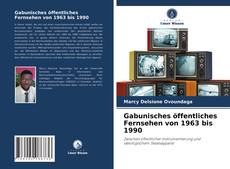 Borítókép a  Gabunisches öffentliches Fernsehen von 1963 bis 1990 - hoz
